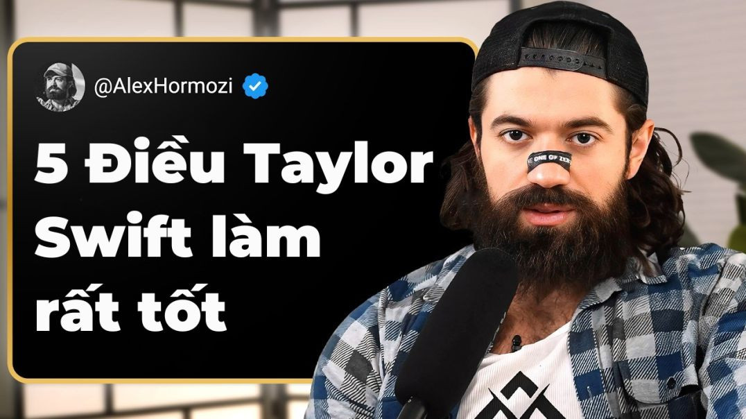 ⁣5 điều Taylor Swift làm rất tốt 🎤 - Alex Hormozi